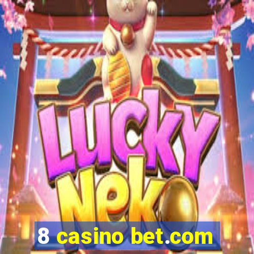 8 casino bet.com